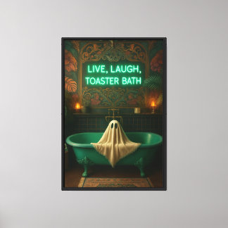 Live, Laugh, Toaster Bath – Ghost in the Tub Canvas Print