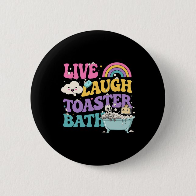Live Laugh Toaster Th Funny Skeleton Meme Dark Hum Button (Front)