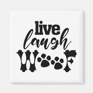 Live Laugh Woof Dog Mom Design for Every Pet Lover Magnet