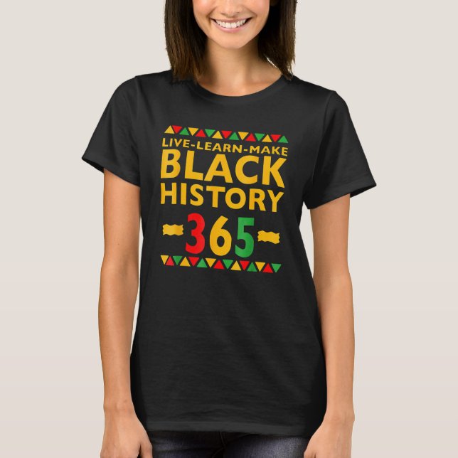 Live Learn Make Black History Month Curly Natural  T-Shirt (Front)