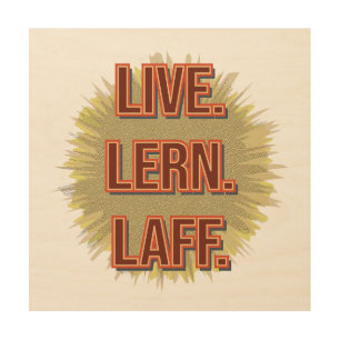 Live. Lern. Laff. Gfx-05 Wood Wall Art