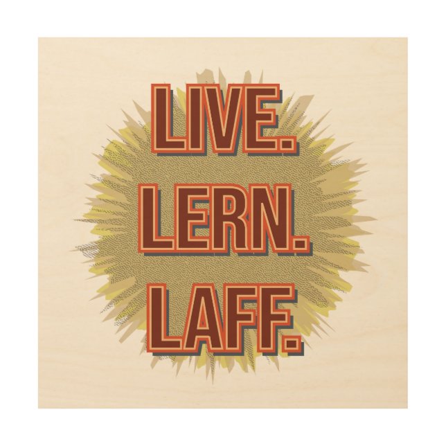 Live. Lern. Laff. Gfx-05 Wood Wall Art (Front)