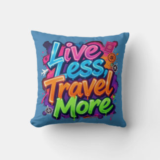 Live Less Travel More Neon Graffiti Travel Quote Throw Pillow