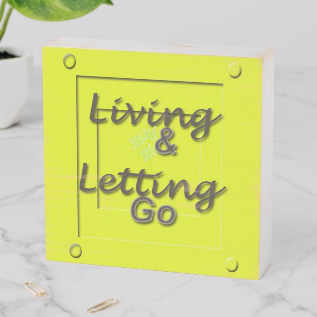 Live Let Go Wooden Box Sign (In Situ Horizontal)
