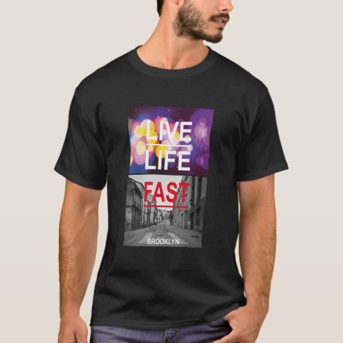 LIVE LIFE FAST BROOKLYN T_Shirt