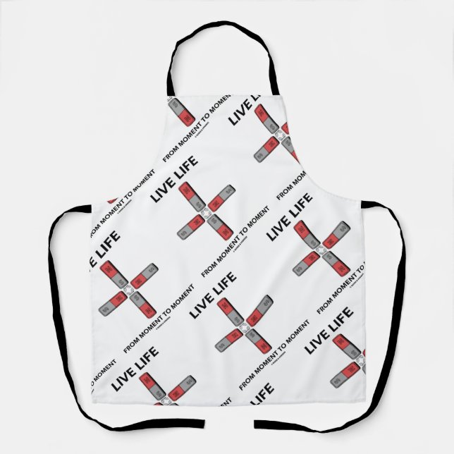 Live Life From Moment To Moment Quadrupole Moment Apron (Front)