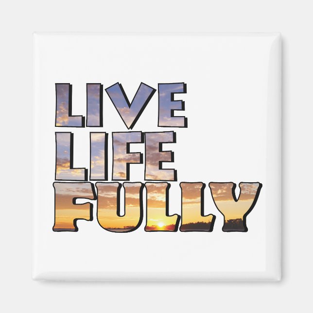 Live Life Fully Quote Magnet (Front)