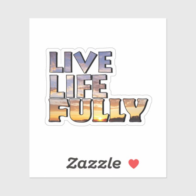Live Life Fully Quote Sticker (Sheet)