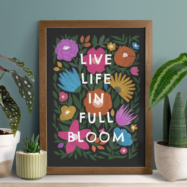 Live Life in Full Bloom Bold Floral Art Print (Creator Uploaded)