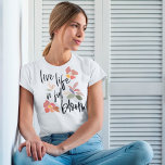 Live Life In Full Bloom Feel Good Quote T-Shirt<br><div class="desc">A positive message to wear with this trendy quote design with pastel colored simple leaves and florals and elegant black script Live Life In Full Groom.</div>