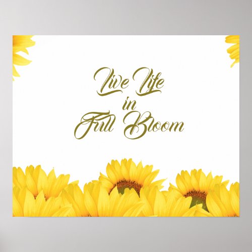 Live Life in Full Bloom Inspirational Quote Poster