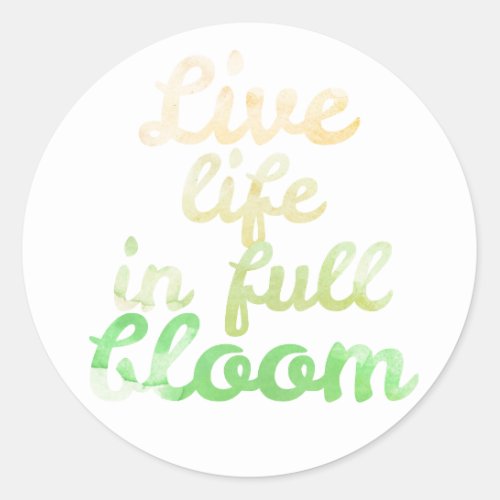 Live life in full bloom label