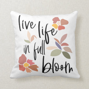 Live Life In Full Bloom Positive Quote Script Throw Pillow