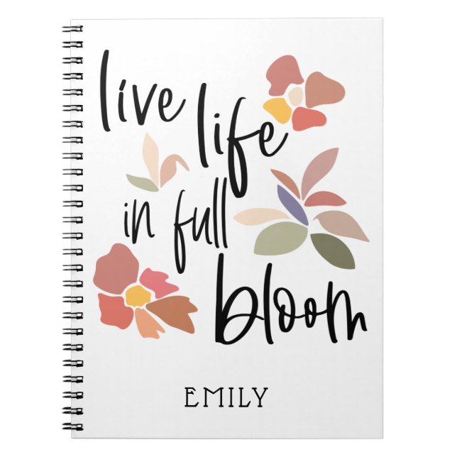 Live Life In Full Bloom Positivity Quote Name Notebook (Front)