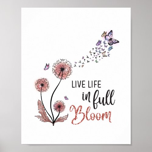 Live life in full bloom poster