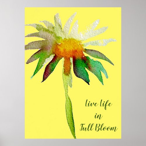 Live life in full bloom quote Daisy Yellow flower Poster