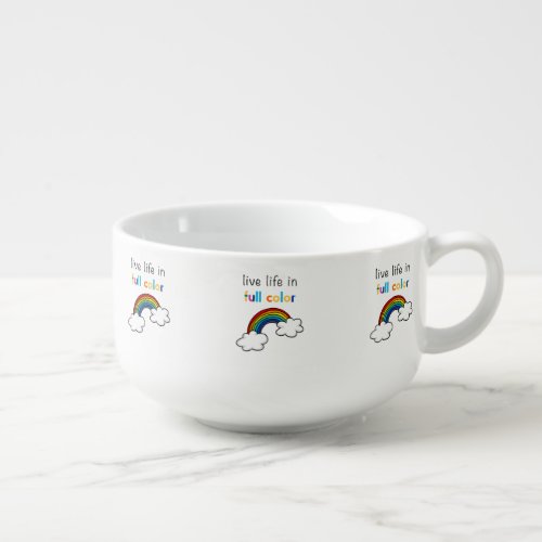 live life in full color soup mug
