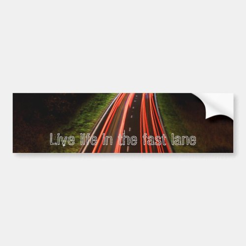 Live life in the fast lane bumper sticker