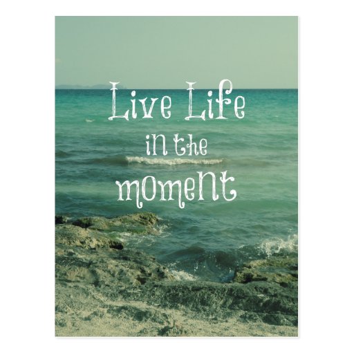 Live Life in the Moment Quote with Beach Theme Postcard | Zazzle