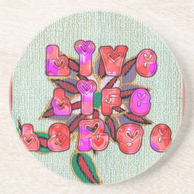 "Live Life Large" Art Print Drink Coaster (Front)