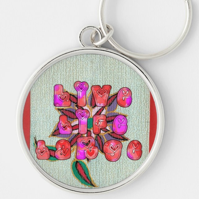 "Live Life Large" Art Print Keychain (Front)