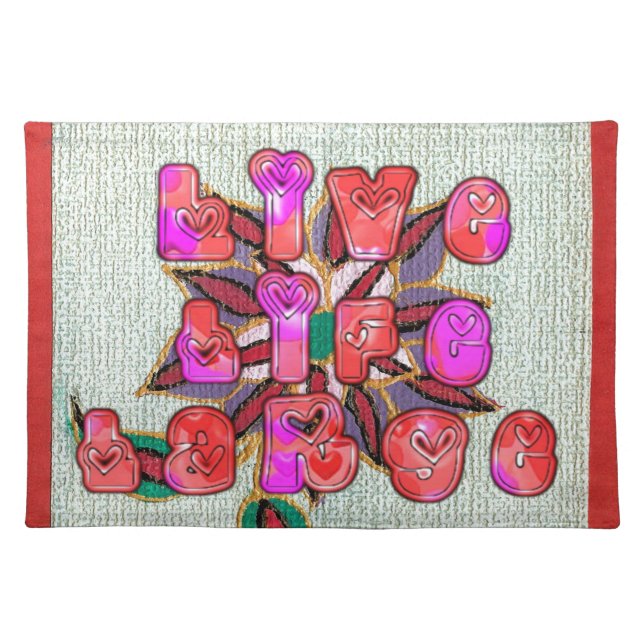 "Live Life Large" Art Print Placemat (Front)