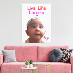 Live Life Large. I feel You Canvas Print