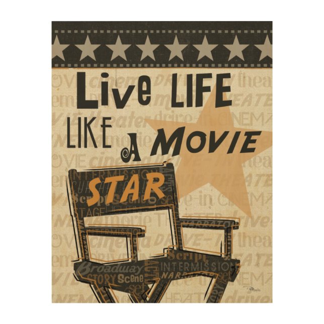Live Life Like a Movie Star Wood Wall Decor (Front)