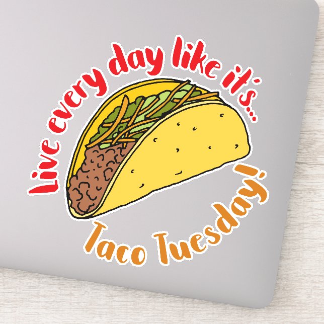 Live Life Like Every Day Taco Tuesday Mexican Food Sticker (Detail)