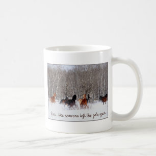 Live Life.....Like someone left the gate open! Coffee Mug