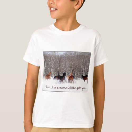 Live LifeLike someone left the gate open T_Shirt