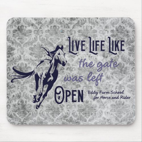 Live Life Like The Gate Was Left Open Mouse Pad