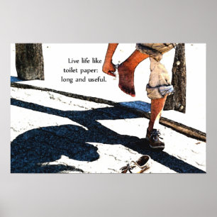 Live Life Like Toilet Paper Poster