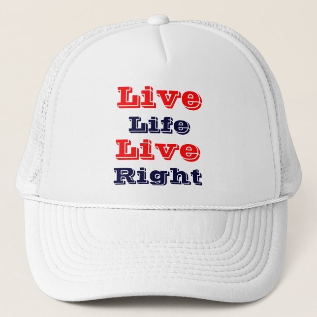 live life live right trucker hat (Front)