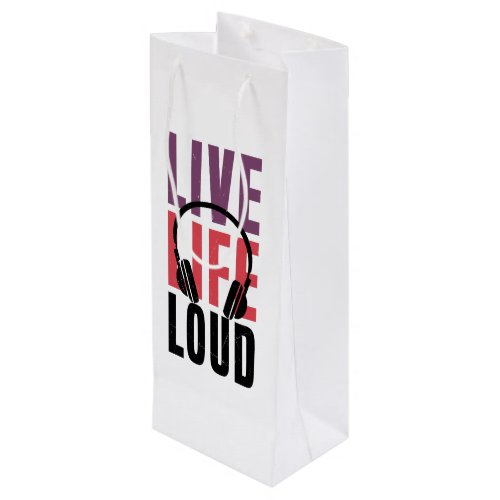 Live Life Loud Wine Gift Bag