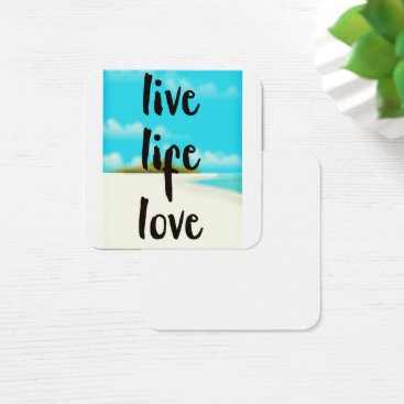 Live Life Love inspirational quote Square Business Card Live Life Love inspirational quote Square Business Card