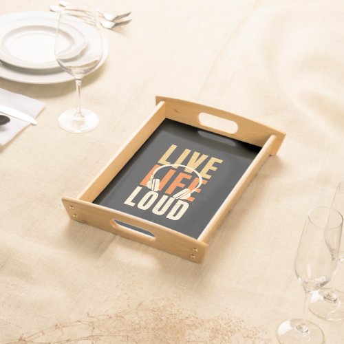 Live Life Love Loud Serving Tray