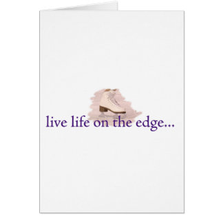 Live life on the edge...