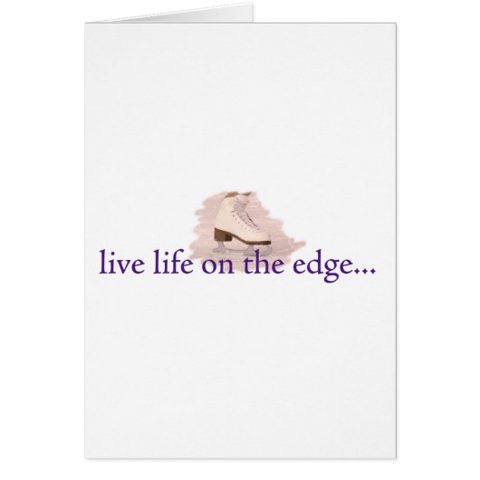 Live life on the edge... (Front)