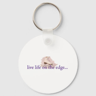 Live life on the edge... keychain