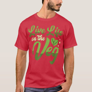 Live life on the veg shirt for a Vegans Vegetarian