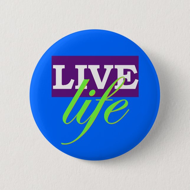 Live Life Pinback Button (Front)