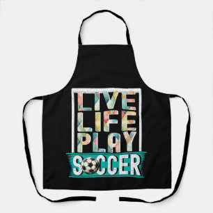 Live Life Play Soccer, Football Player Fun Apron