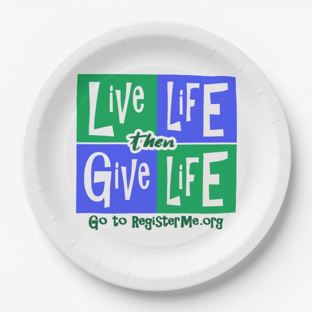 Live Life then Give Life Paper Plates (Front)