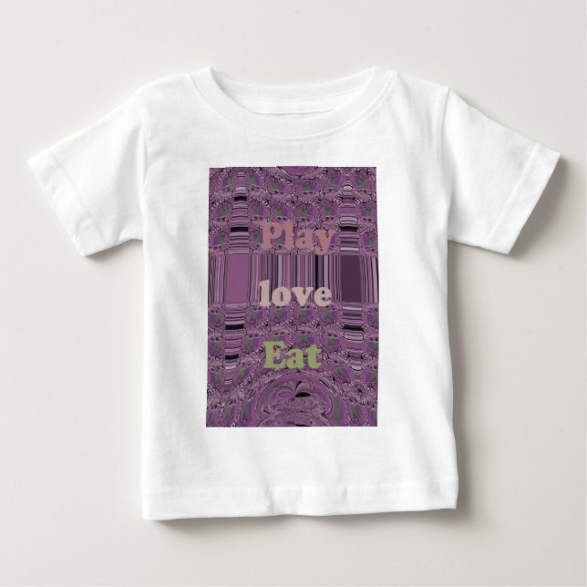 Live Life to the Fullest: Eat, Love, Play Design Baby T-Shirt (Front)
