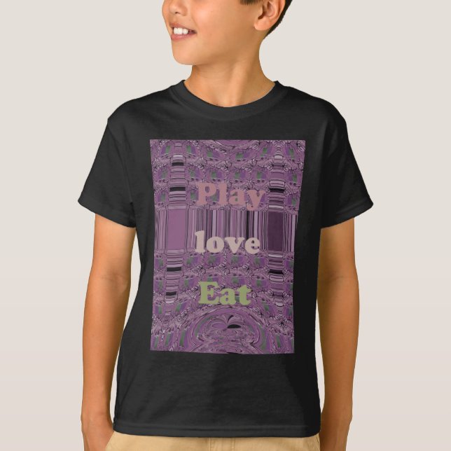 Live Life to the Fullest: Eat, Love, Play Design T-Shirt (Front)