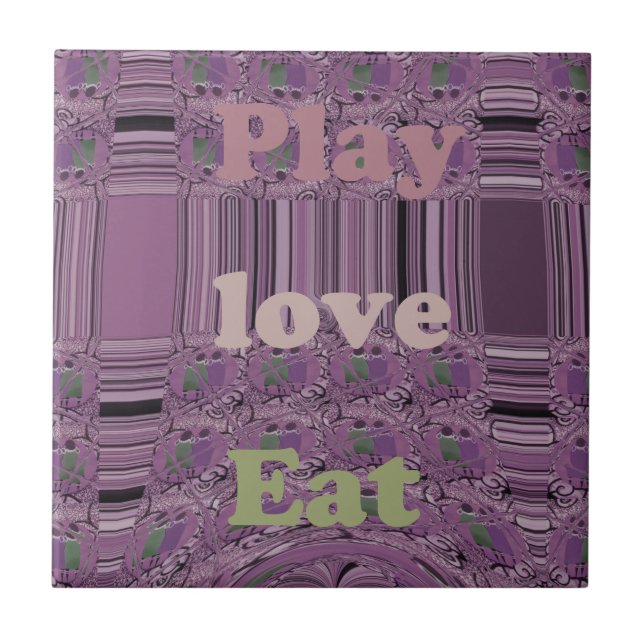 Live Life to the Fullest: Eat, Love, Play Design Tile (Front)