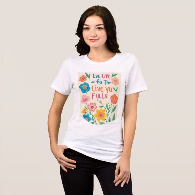 Live Life to the Fullest Tri-Blend Shirt (Front Full)