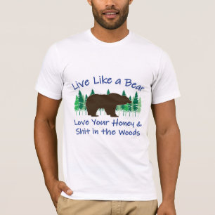 Live Like a Bear! T-Shirt