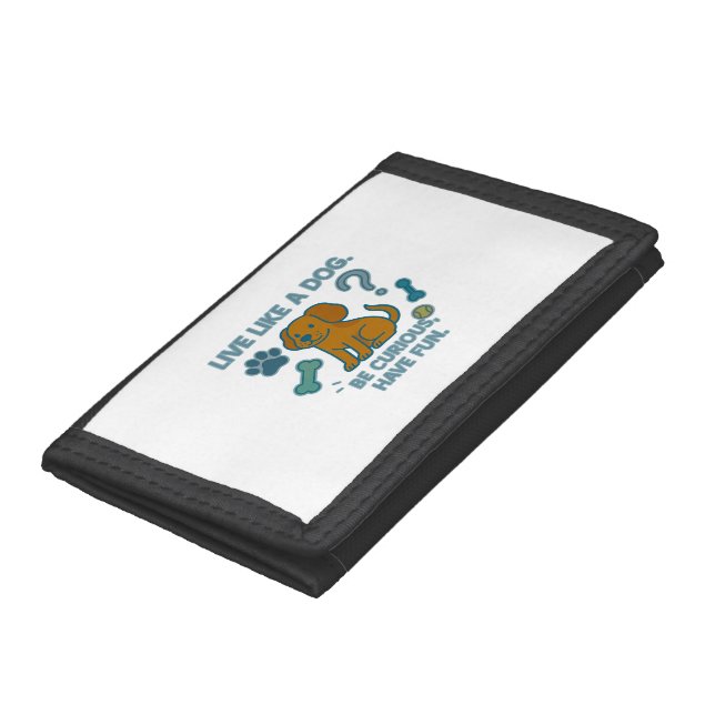 Live Like a Dog Be Curious, Have Fun Trifold Wallet (Bottom)